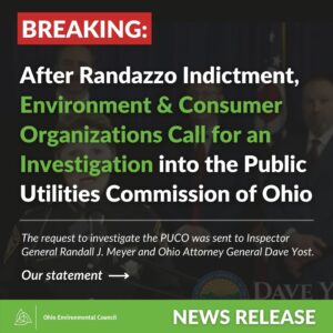 "After Randazzo Indictment, Environment & Consumer Organizations Call for an Investigation into the Public Utilities Commission of Ohio" graphic