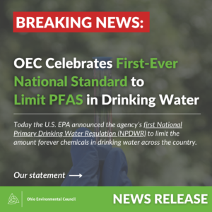 OEC Celebrates First Ever National Standard to Limit PFAS in Drinking Water
